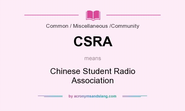 What does CSRA mean? It stands for Chinese Student Radio Association