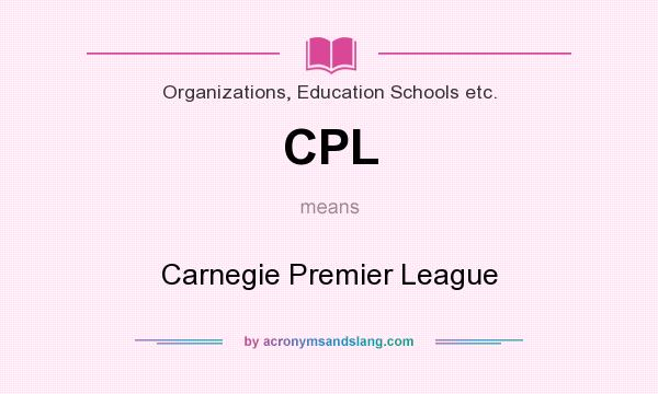 What does CPL mean? It stands for Carnegie Premier League