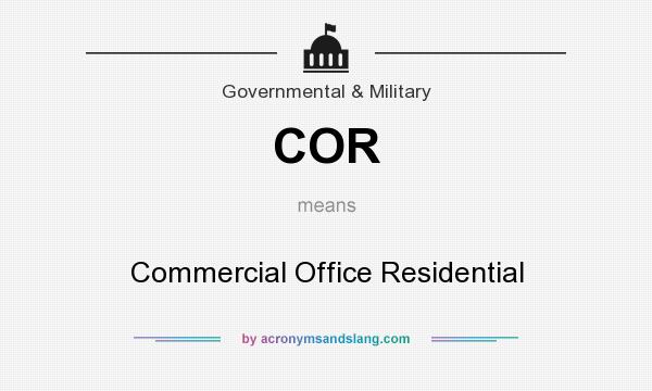 What does COR mean? It stands for Commercial Office Residential