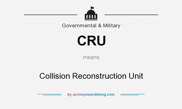 What does CRU mean? It stands for Collision Reconstruction Unit