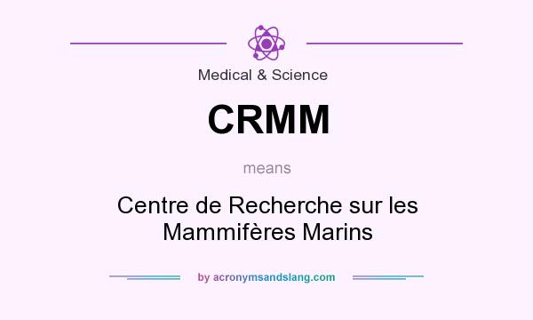 What does CRMM mean? It stands for Centre de Recherche sur les Mammifères Marins
