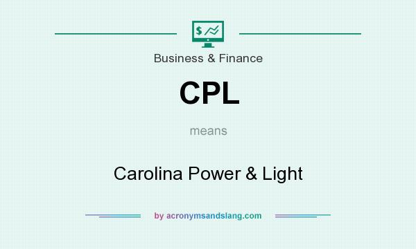 What does CPL mean? It stands for Carolina Power & Light
