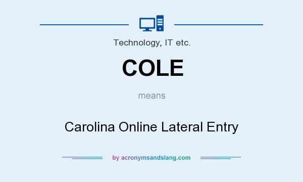 What does COLE mean? It stands for Carolina Online Lateral Entry