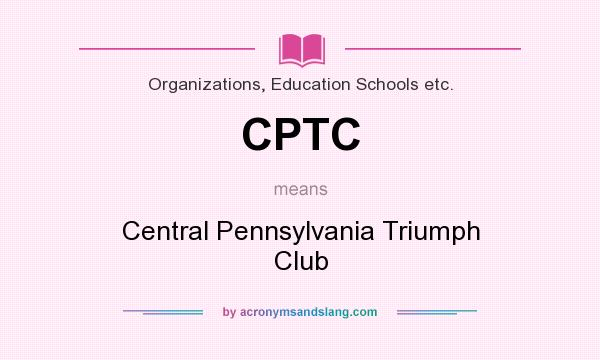 What does CPTC mean? It stands for Central Pennsylvania Triumph Club