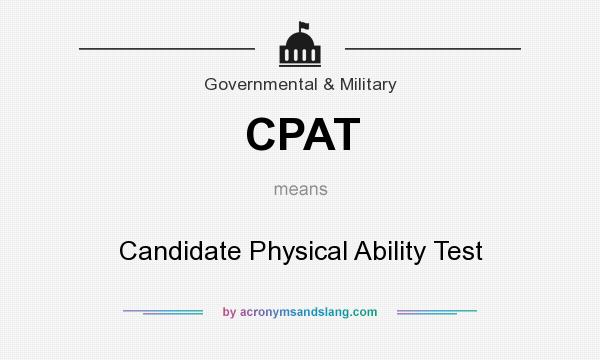 What does CPAT mean? It stands for Candidate Physical Ability Test