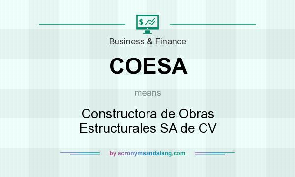 What does COESA mean? It stands for Constructora de Obras Estructurales SA de CV