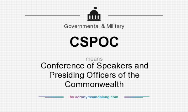 What does CSPOC mean? It stands for Conference of Speakers and Presiding Officers of the Commonwealth