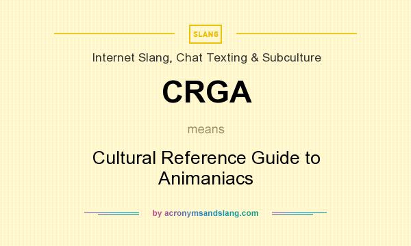 What does CRGA mean? It stands for Cultural Reference Guide to Animaniacs