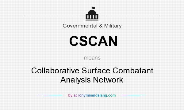 What does CSCAN mean? It stands for Collaborative Surface Combatant Analysis Network