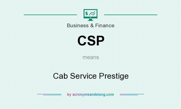 What does CSP mean? It stands for Cab Service Prestige