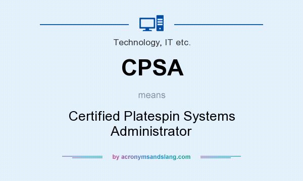What does CPSA mean? It stands for Certified Platespin Systems Administrator