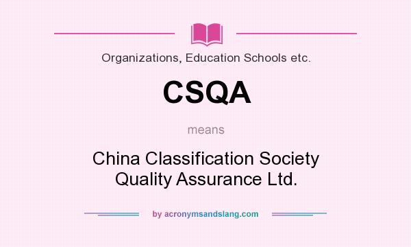 What does CSQA mean? It stands for China Classification Society Quality Assurance Ltd.