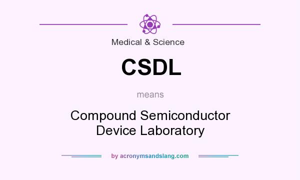 What does CSDL mean? It stands for Compound Semiconductor Device Laboratory