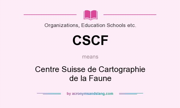 What does CSCF mean? It stands for Centre Suisse de Cartographie de la Faune