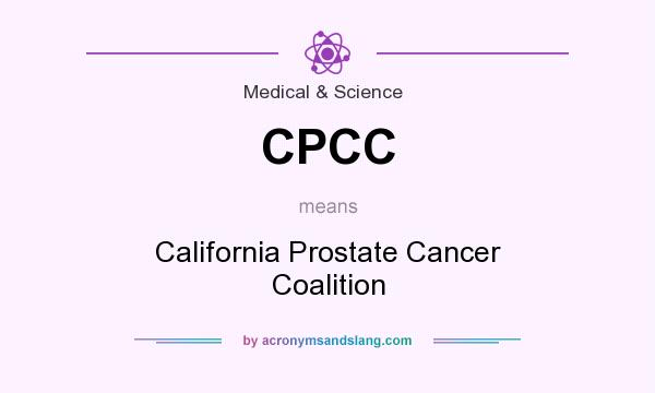 What does CPCC mean? It stands for California Prostate Cancer Coalition