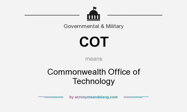 What does COT mean? It stands for Commonwealth Office of Technology