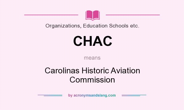 What does CHAC mean? It stands for Carolinas Historic Aviation Commission