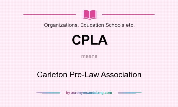 What does CPLA mean? It stands for Carleton Pre-Law Association