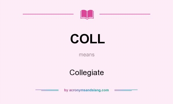What does COLL mean? It stands for Collegiate