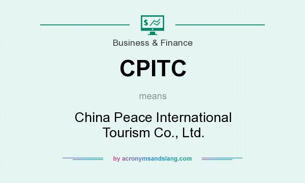 What does CPITC mean? It stands for China Peace International Tourism Co., Ltd.