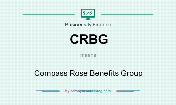 What does CRBG mean? It stands for Compass Rose Benefits Group