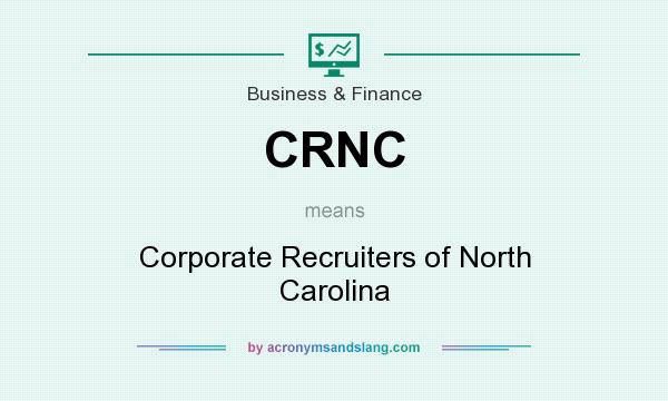 What does CRNC mean? It stands for Corporate Recruiters of North Carolina
