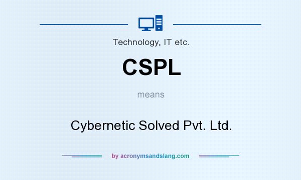 What does CSPL mean? It stands for Cybernetic Solved Pvt. Ltd.