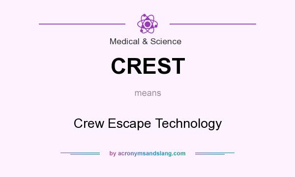 What does CREST mean? It stands for Crew Escape Technology