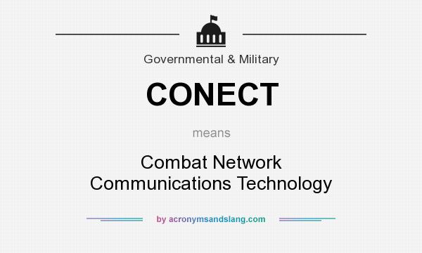 What does CONECT mean? It stands for Combat Network Communications Technology