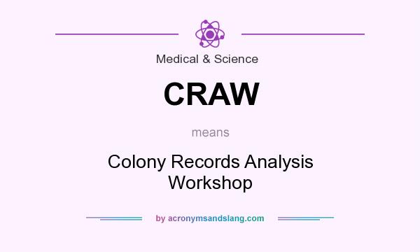 What does CRAW mean? It stands for Colony Records Analysis Workshop