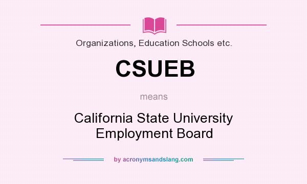 What does CSUEB mean? It stands for California State University Employment Board
