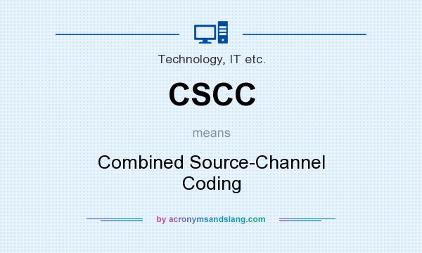 What does CSCC mean? It stands for Combined Source-Channel Coding