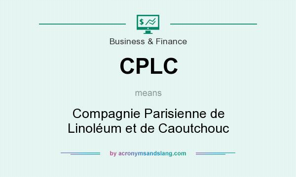What does CPLC mean? It stands for Compagnie Parisienne de Linoléum et de Caoutchouc