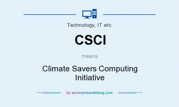 What does CSCI mean? It stands for Climate Savers Computing Initiative