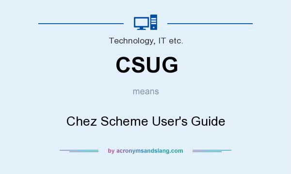 What does CSUG mean? It stands for Chez Scheme User`s Guide
