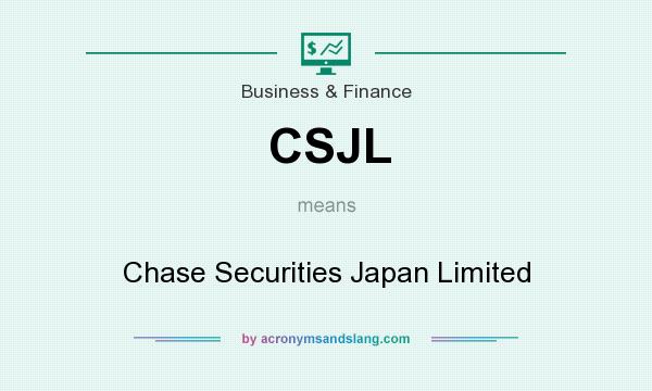 What does CSJL mean? It stands for Chase Securities Japan Limited