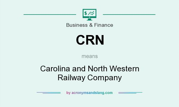 What does CRN mean? It stands for Carolina and North Western Railway Company
