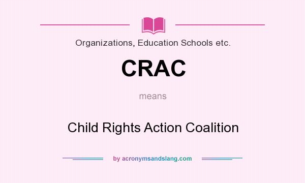 What does CRAC mean? It stands for Child Rights Action Coalition
