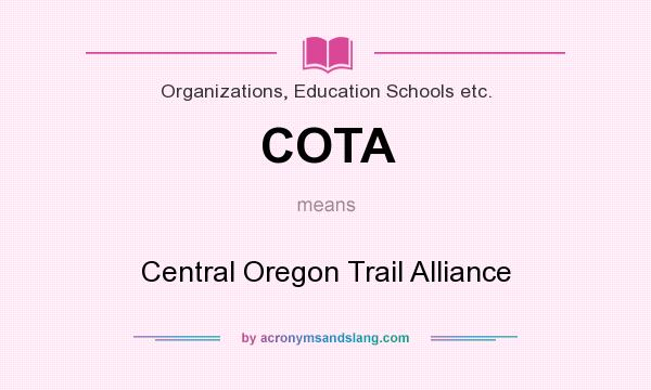 What does COTA mean? It stands for Central Oregon Trail Alliance