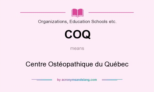 What does COQ mean? It stands for Centre Ostéopathique du Québec