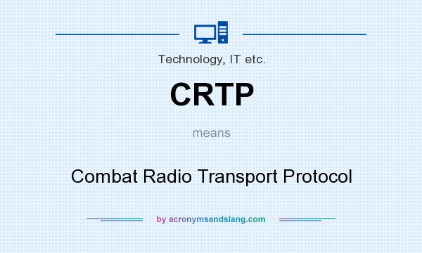 What does CRTP mean? It stands for Combat Radio Transport Protocol