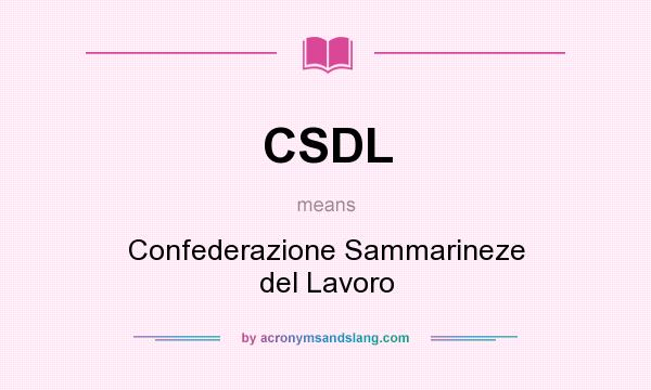 What does CSDL mean? It stands for Confederazione Sammarineze del Lavoro
