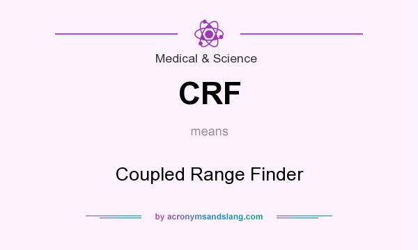 What does CRF mean? It stands for Coupled Range Finder