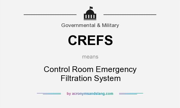What does CREFS mean? It stands for Control Room Emergency Filtration System