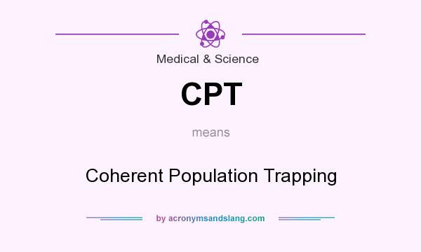 What does CPT mean? It stands for Coherent Population Trapping