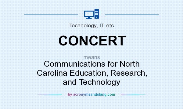 What does CONCERT mean? It stands for Communications for North Carolina Education, Research, and Technology