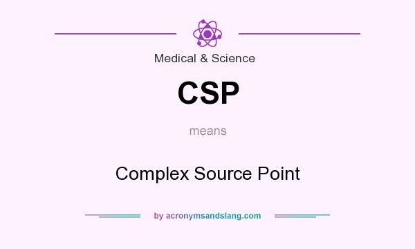 What does CSP mean? It stands for Complex Source Point