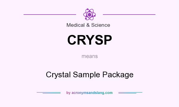 What does CRYSP mean? It stands for Crystal Sample Package