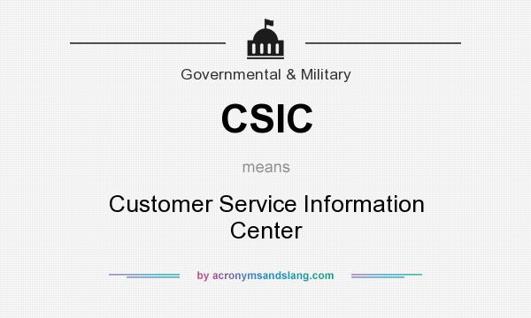What does CSIC mean? It stands for Customer Service Information Center