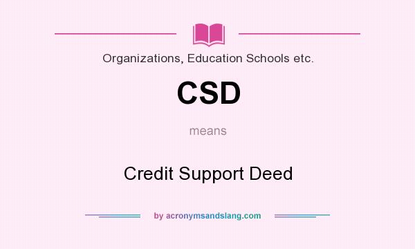 What does CSD mean? It stands for Credit Support Deed